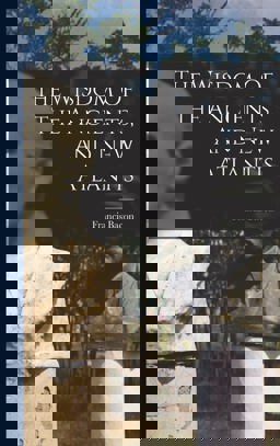 The Wisdom of the Ancients, and New Atlantis