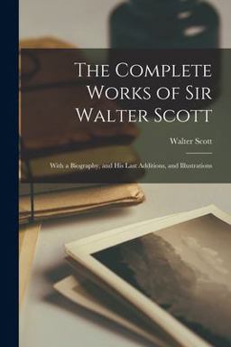 The Complete Works of Sir Walter Scott