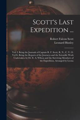 Scott's Last Expedition ... Scott's Last Expedition ...