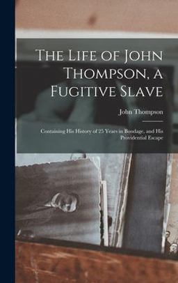 The Life of John Thompson, a Fugitive Slave