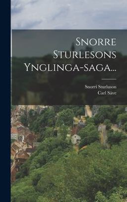 Snorre Sturlesons Ynglinga-Saga...