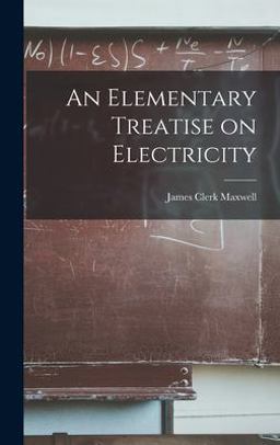 An Elementary Treatise on Electricity