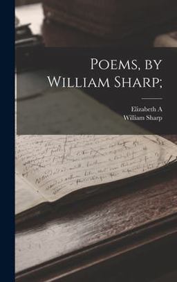 Poems, by William Sharp;