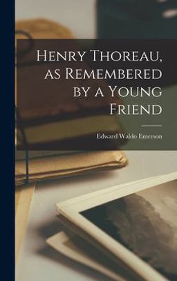 Henry Thoreau, As Remembered by a Young Friend