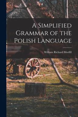 A Simplified Grammar of the Polish Language A Simplified Grammar of the Polish Language