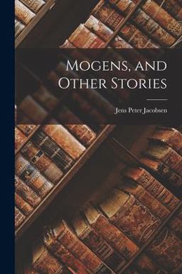 Mogens, and Other Stories Mogens, and Other Stories