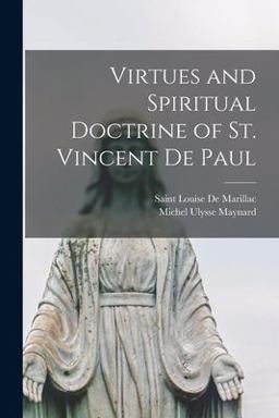 Virtues and Spiritual Doctrine of St. Vincent de Paul