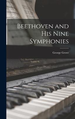 Beethoven and His Nine Symphonies