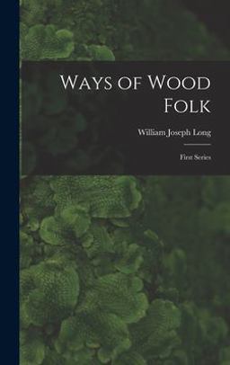 Ways of Wood Folk Ways of Wood Folk