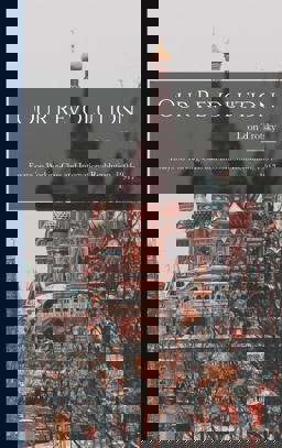 Our Revolution; Essays on Working-Class and International Revolution, 1904-1917