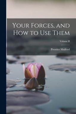 Your Forces, and How to Use Them; Volume II
