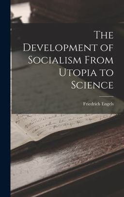The Development of Socialism from Utopia to Science
