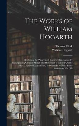 The Works of William Hogarth The Works of William Hogarth