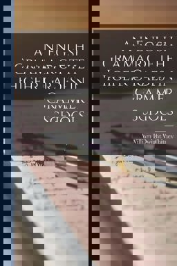 An English Grammar of the Higher Grades in Grammer Schools