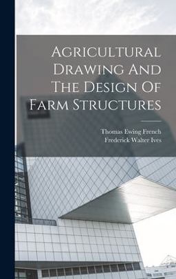 Agricultural Drawing and the Design of Farm Structures