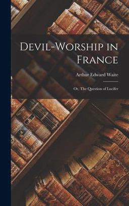 Devil-Worship in France Devil-Worship in France
