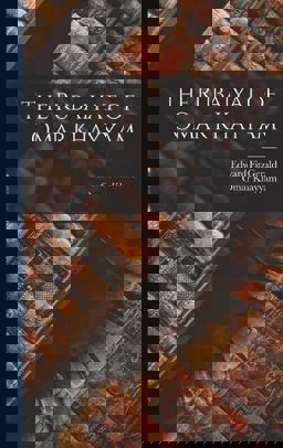 The Rubaiyat of Omar Khayyam The Rubaiyat of Omar Khayyam