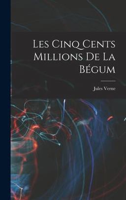 Les Cinq Cents Millions de la Bégum
