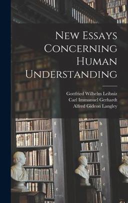 New Essays Concerning Human Understanding New Essays Concerning Human Understanding