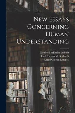 New Essays Concerning Human Understanding New Essays Concerning Human Understanding