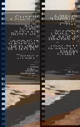 A Commentary Critical, Practical and Explanatory, on the Old and New Testaments