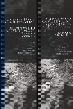 Complete Works of Ralph Waldo Emerson; Volume 11