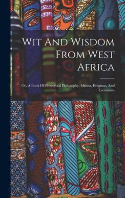Wit and Wisdom from West Africa