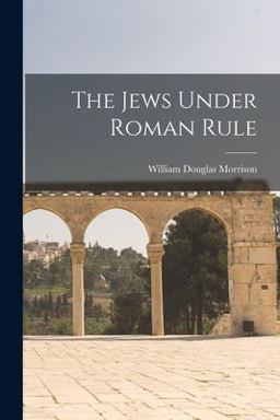 The Jews under Roman Rule