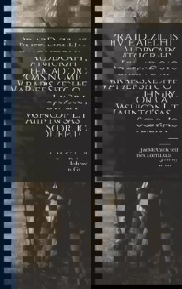 Private Dalzell, His Autobiography, Poems, and Comic War Papers, Sketch of John Gray, Washington's Last Soldier, Etc