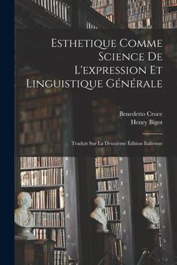 Esthetique Comme Science de l'expression et Linguistique Générale