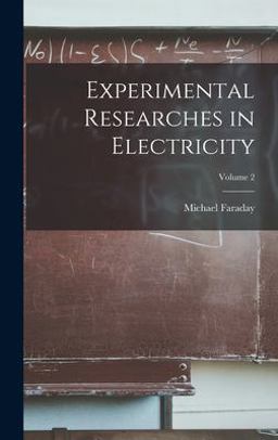 Experimental Researches in Electricity; Volume 2