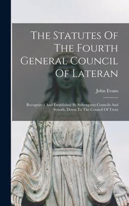The Statutes of the Fourth General Council of Lateran
