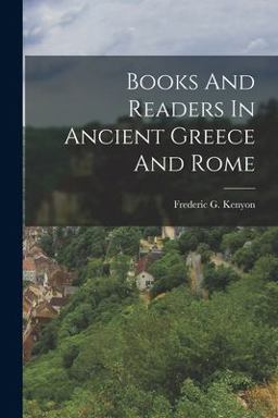 Books and Readers in Ancient Greece and Rome