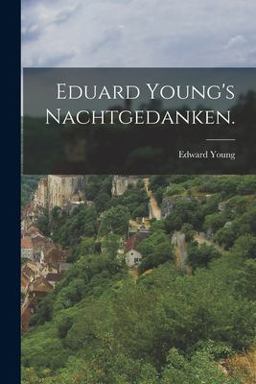 Eduard Young's Nachtgedanken