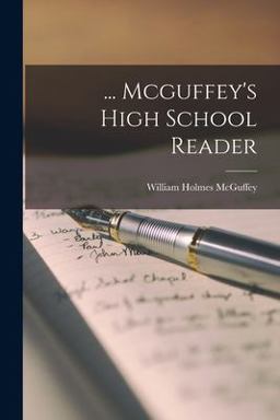 ... Mcguffey's High School Reader ... Mcguffey's High School Reader