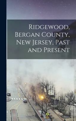 Ridgewood, Bergan County, New Jersey, Past and Present