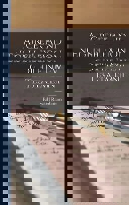 A Greek and English Lexicon of the New Testament