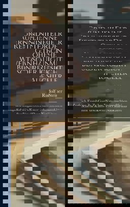 Grundlinien Einer Erkenntnistheorie der Goetheschen Weltanschauung Mit Besonderer Rücksicht Auf Schiller; Zugleich eine Zugabe Zu Goethes Naturwissenschaftlichen Schriften in Kürschners Deutscher National-Literatur