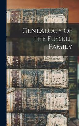 Genealogy of the Fussell Family