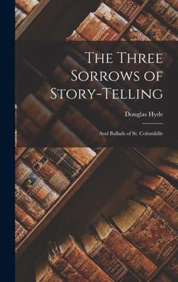 The Three Sorrows of Story-Telling The Three Sorrows of Story-Telling