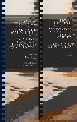 The Whole Works of the Right Rev. Jeremy Taylor