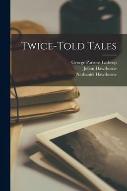 Twice-Told Tales Twice-Told Tales