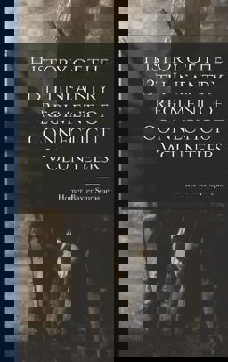 History of the 13th Infantry Regiment of Connecticut Volunteers History of the 13th Infantry Regiment of Connecticut Volunteers