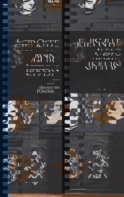 Letters on the Masonic Institution Letters on the Masonic Institution