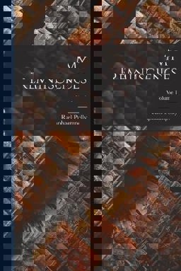 My Reminiscences; Volume 1