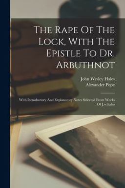 The Rape of the Lock, with the Epistle to Dr. Arbuthnot