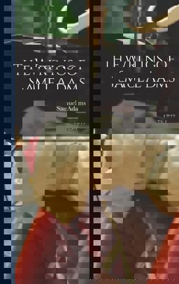 The Writings of Samuel Adams The Writings of Samuel Adams