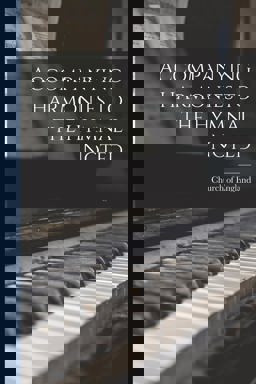 Accompanying Harmonies to the Hymnal Noted