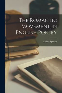 The Romantic Movement in English Poetry