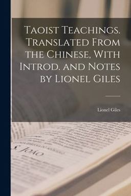 Taoist Teachings. Translated from the Chinese, with Introd. and Notes by Lionel Giles